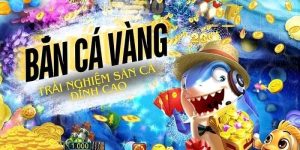 Bắn Cá Vàng