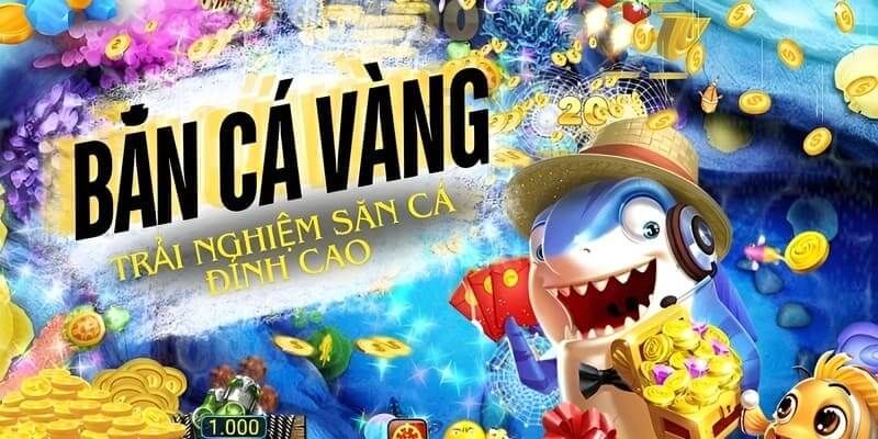 Bắn Cá Vàng